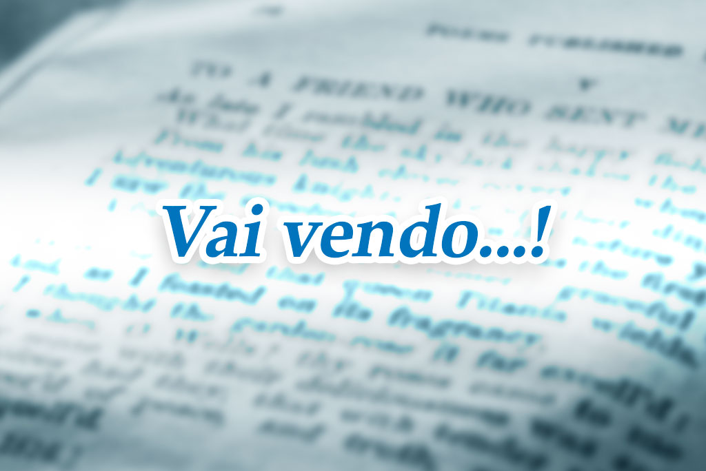 Vai vendo…!