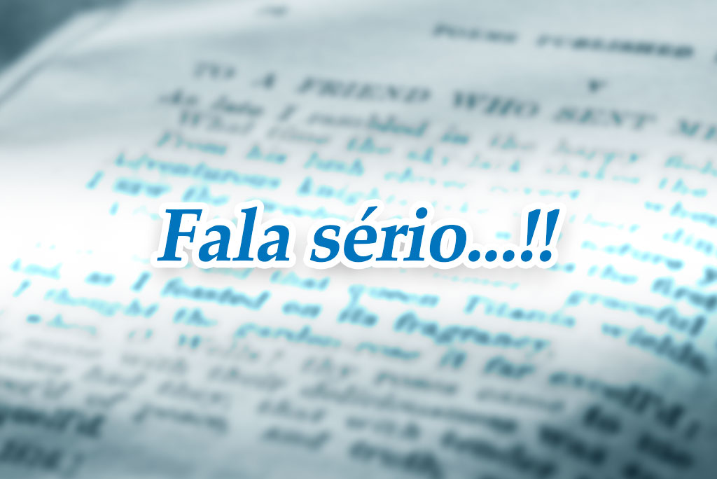 Fala sério…!!